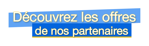 découvrez les offres de nos partenaires